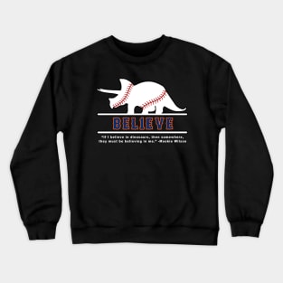 Mookie Wilson Believes In Dinosaurs Crewneck Sweatshirt